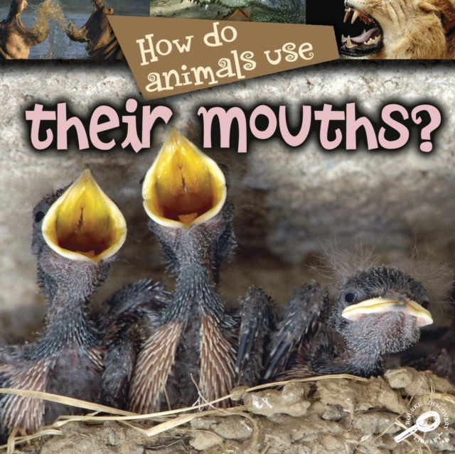 How Do Animals Use... Their Mouths?, PDF eBook