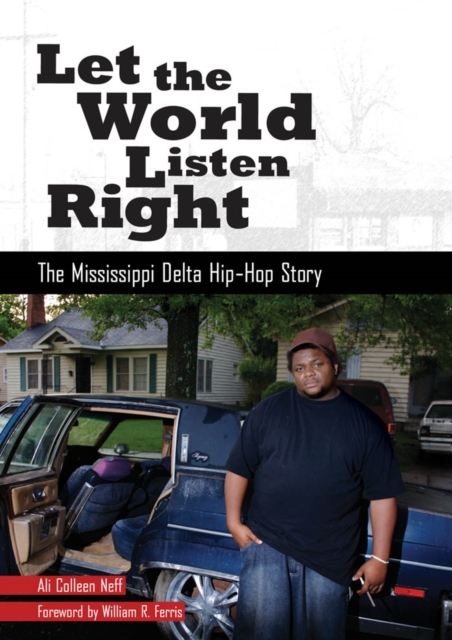 Let the World Listen Right : The Mississippi Delta Hip-Hop Story, PDF eBook