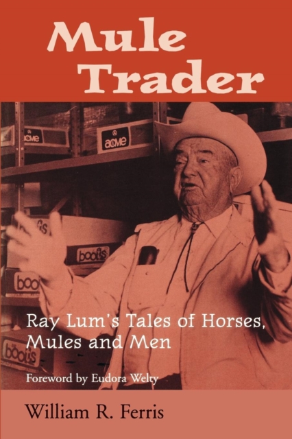 Mule Trader : Ray Lum's Tales of Horses, Mules, and Men, PDF eBook