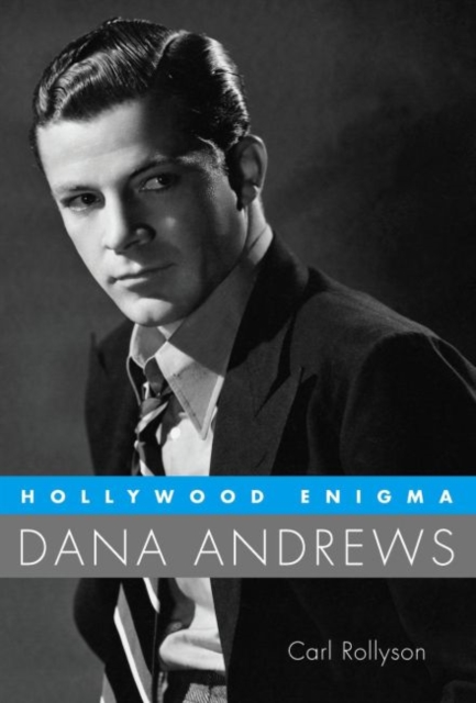 Hollywood Enigma : Dana Andrews, Hardback Book