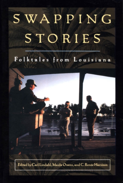 Swapping Stories : Folktales from Louisiana, PDF eBook