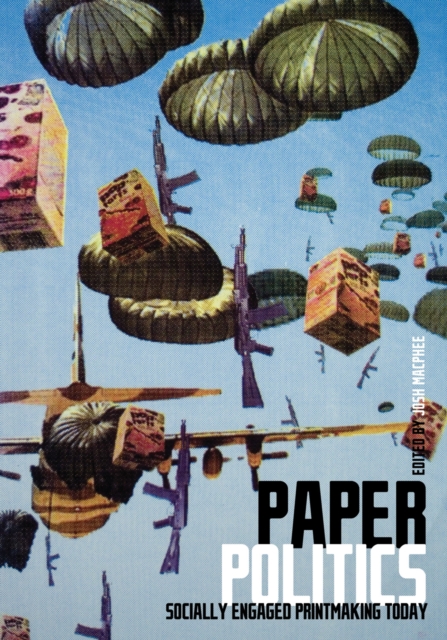 Paper Politics : Socially Engaged Printmaking Today, EPUB eBook