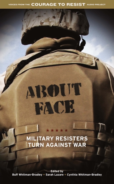 About Face : Military Resisters Turn Against War, EPUB eBook