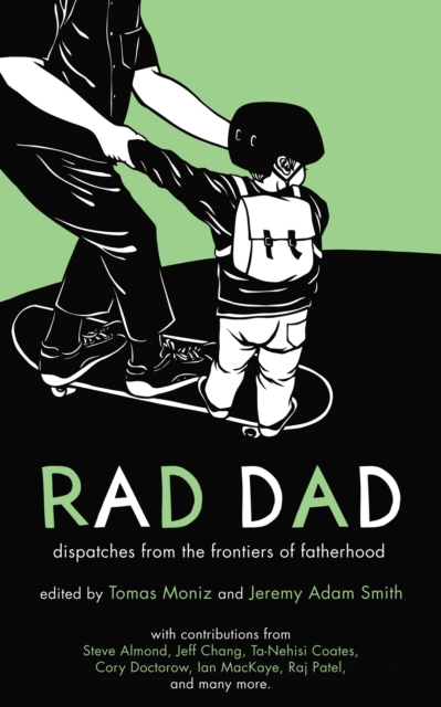 Rad Dad : Dispatches from the Frontiers of Fatherhood, EPUB eBook