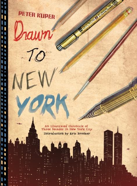 Drawn to New York : An Illustrated Chronicle of Three Decades in New York City, EPUB eBook
