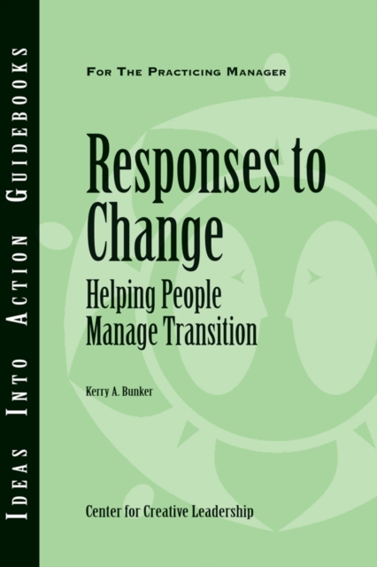 Responses to Change : Helping People Make Transitions, Paperback / softback Book