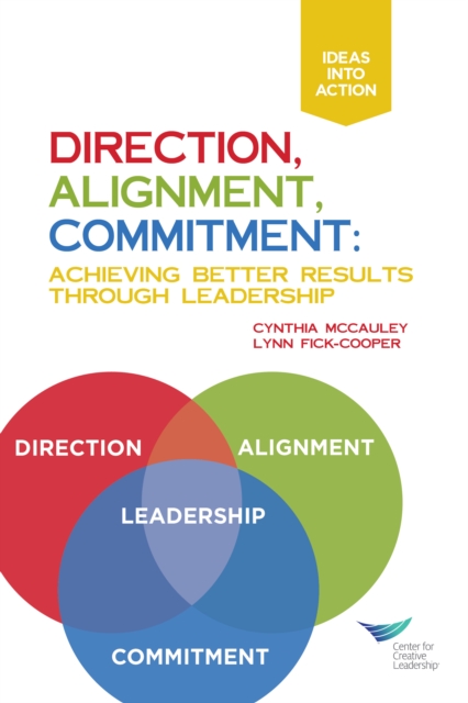 Direction, Alignment, Commitment: Achieving Better Results Through Leadership, First Edition, PDF eBook