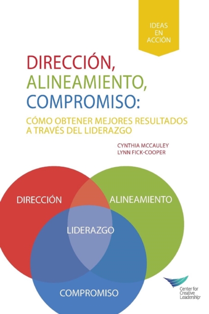 Direction, Alignment, Commitment: Achieving Better Results Through Leadership, First Edition (Spanish for Latin America), PDF eBook