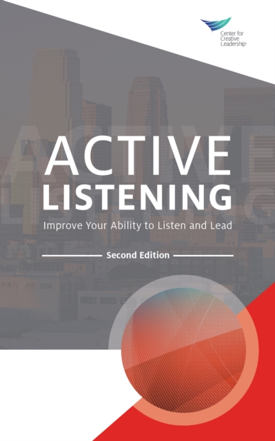 Active Listening: Improve Your Ability to Listen and Lead, Second Edition, PDF eBook