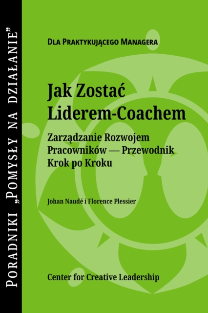 Becoming a Leader Coach: A Step-by-Step Guide to Developing Your People (Polish), EPUB eBook