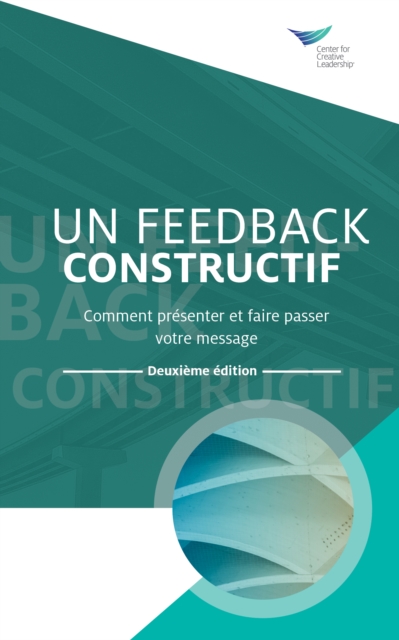 Feedback That Works: How to Build and Deliver Your Message, Second Edition (French), EPUB eBook