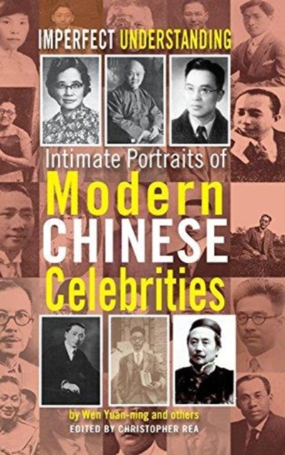 Imperfect Understanding : Intimate Portraits of Chinese Celebrities, Hardback Book