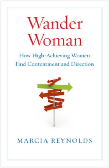 Wander Woman: How High Achieving Women Find Contentment and Direction, Paperback / softback Book