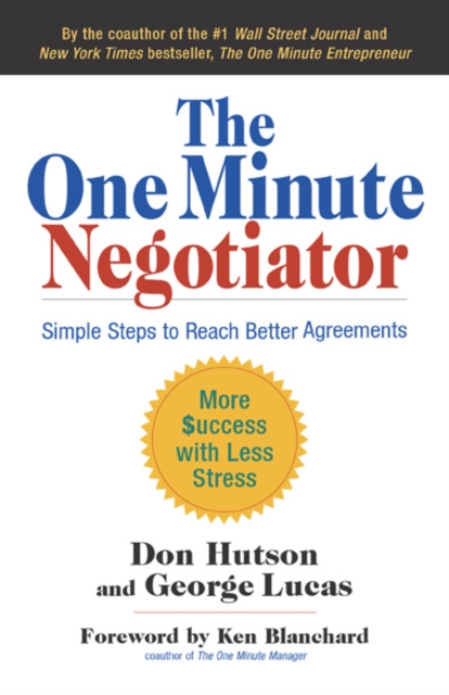 The One Minute Negotiator : Simple Steps to Reach Better Agreements, PDF eBook