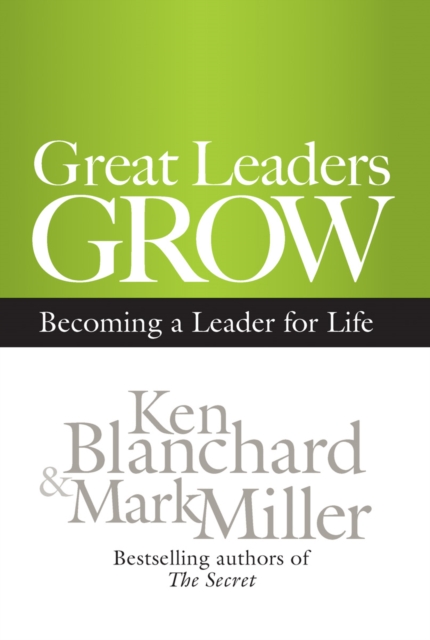 Great Leaders Grow : Becoming a Leader for Life, PDF eBook