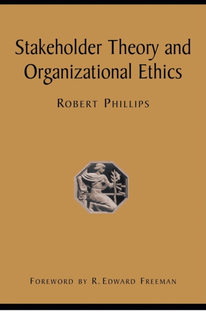 Stakeholder Theory and Organizational Ethics, PDF eBook