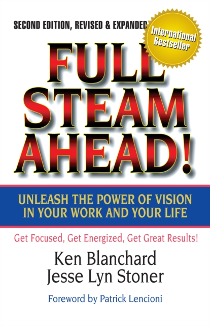 Full Steam Ahead! : Unleash the Power of Vision in Your Work and Your Life, PDF eBook