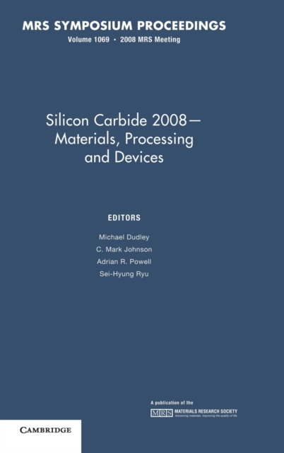 Silicon Carbide 2008 - Materials, Processing and Devices: Volume 1069, Hardback Book