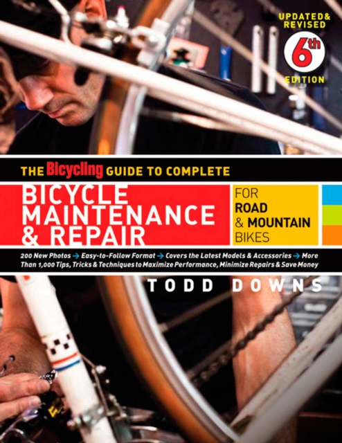 The Bicycling Guide to Complete Bicycle Maintenance & Repair : For Road & Mountain Bikes, Paperback / softback Book