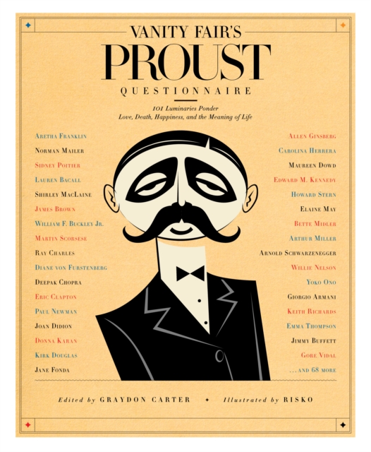 Vanity Fair's Proust Questionnaire : 101 Luminaries Ponder Love, Death, Happiness, and the Meaning of Life, Hardback Book
