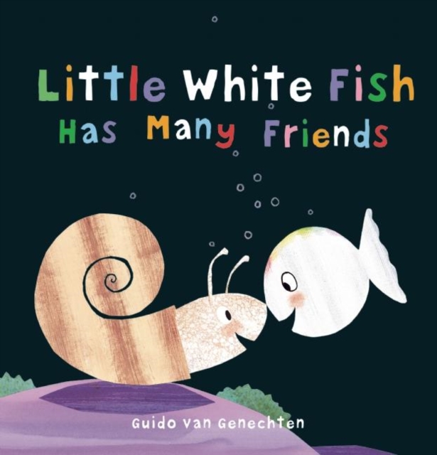 Little White Fish Has Many Friends, Hardback Book