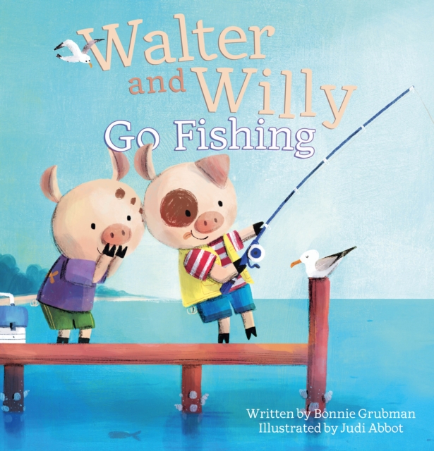 Walter and Willy Go Fishing, Hardback Book