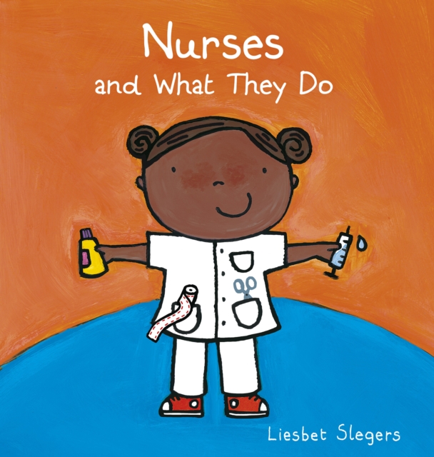 Nurses and What They Do, Hardback Book