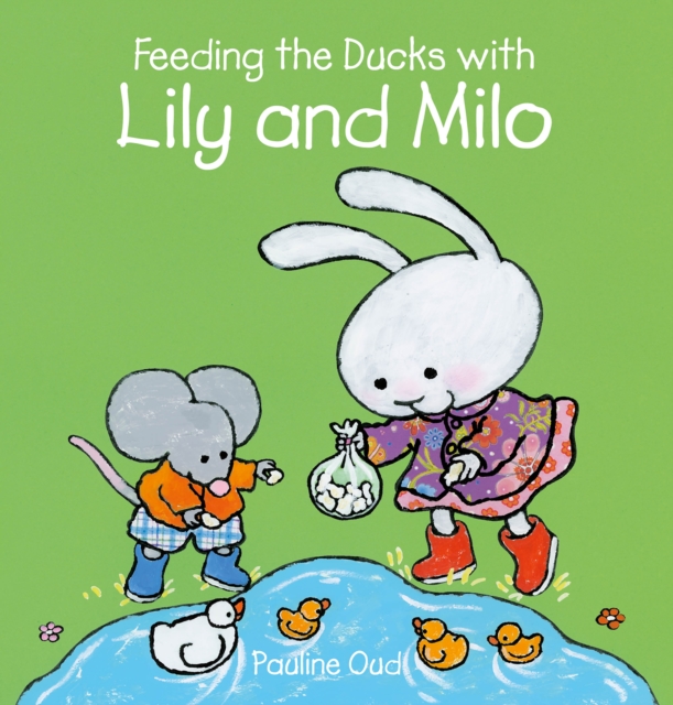 Feeding the Ducks with Lily and Milo, Hardback Book