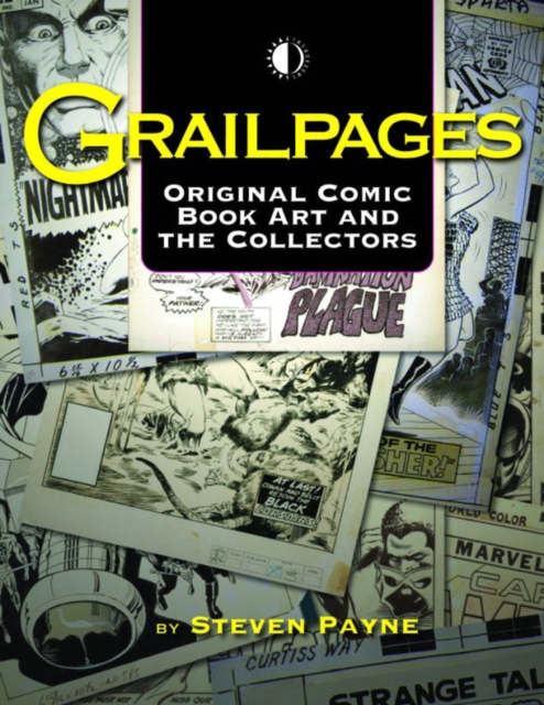 Grailpages: Original Comic Book Art And The Collectors, Paperback / softback Book