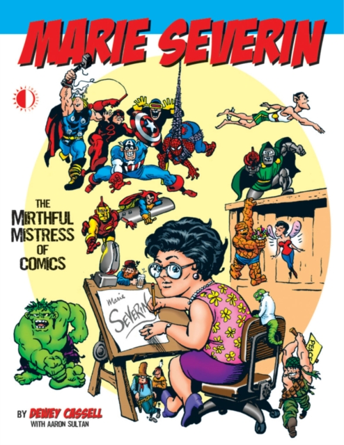 Marie Severin: The Mirthful Mistress of Comics, Paperback / softback Book