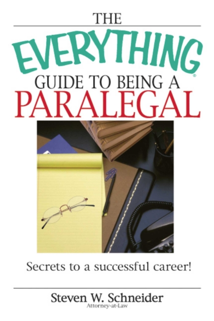 The Everything Guide To Being A Paralegal : Winning Secrets to a Successful Career!, EPUB eBook