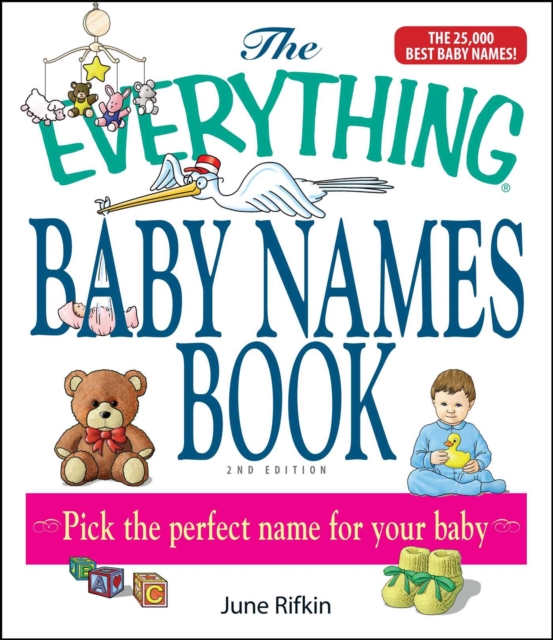 The Everything Baby Names Book, Completely Updated With 5,000 More Names! : Pick the Perfect Name for Your Baby, EPUB eBook