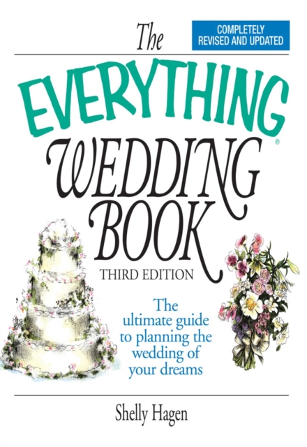 The Everything Wedding Book : The Ultimate Guide to Planning the Wedding of Your Dreams, EPUB eBook