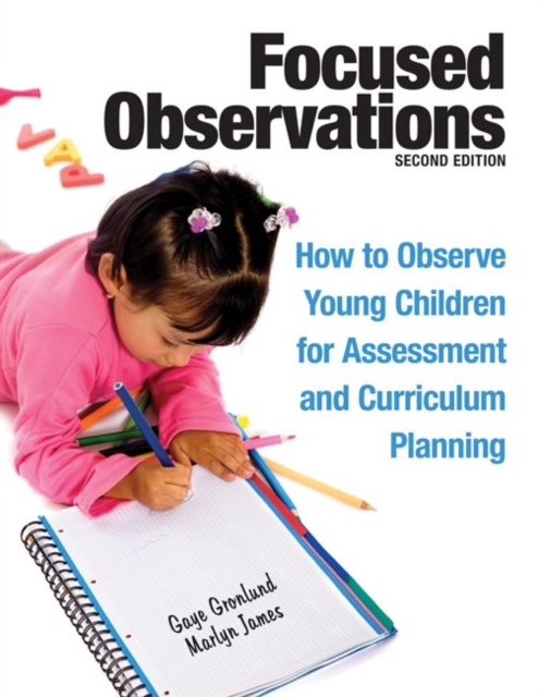 Focused Observations : How to Observe Young Children for Assessment and Curriculum Planning, Multiple-component retail product Book