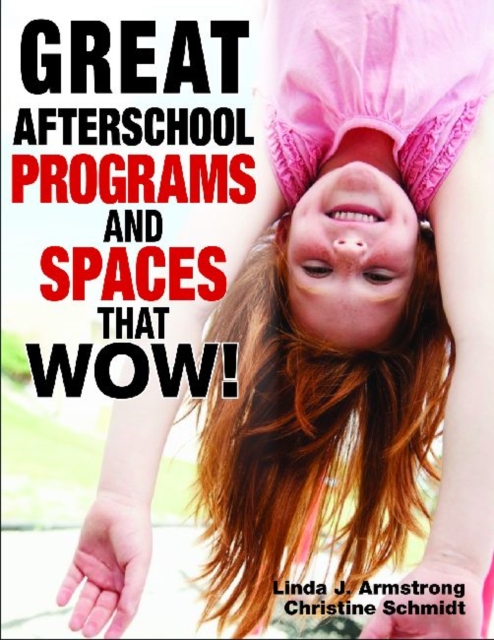 Great Afterschool Programs and Spaces That Wow!, Paperback / softback Book