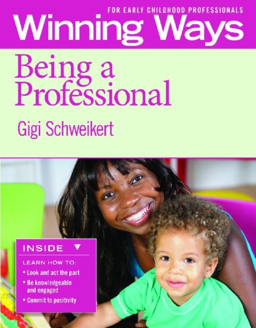Being a Professional : Winning Ways for Early Childhood Professionals, Paperback / softback Book