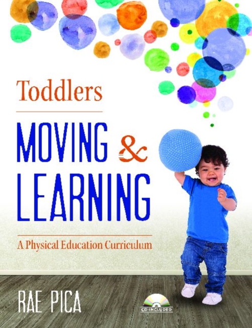 Toddlers Moving and Learning : A Physical Education Curriculum, Paperback / softback Book