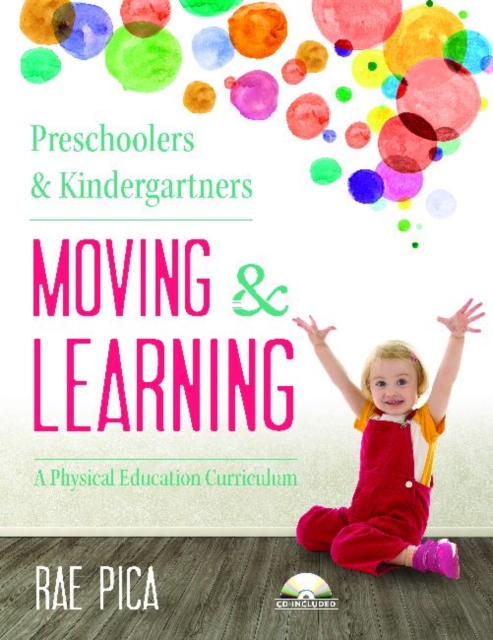 Preschoolers and Kindergarteners Moving and Learning : A Physical Education Curriculum, Paperback / softback Book