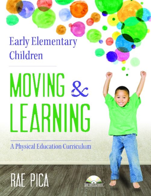 Early Elementary Children Moving and Learning : A Physical Education Curriculum, Paperback / softback Book