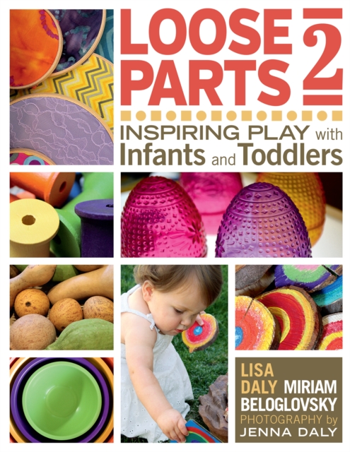 Loose Parts 2 : Inspiring Play with Infants and Toddlers, EPUB eBook