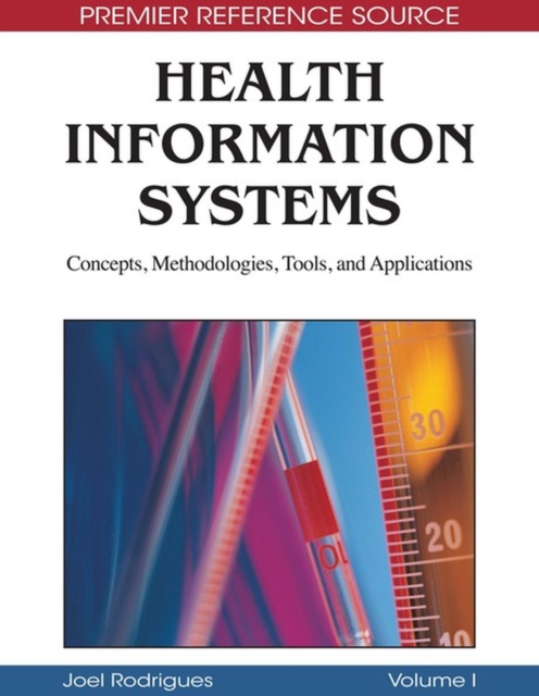Health Information Systems : Concepts, Methodologies, Tools, and Applications, Hardback Book