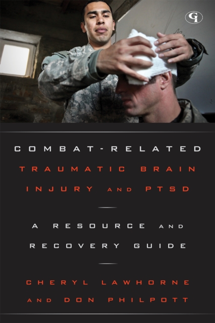 Combat-Related Traumatic Brain Injury and PTSD : A Resource and Recovery Guide, Hardback Book