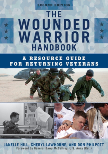 The Wounded Warrior Handbook : A Resource Guide for Returning Veterans, Hardback Book
