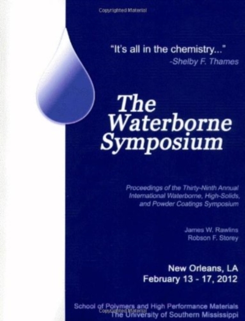 The Waterborne Coatings Symposium : 39th Annual International Waterborne, High-solids, and Power Coatings Symposium, Paperback / softback Book