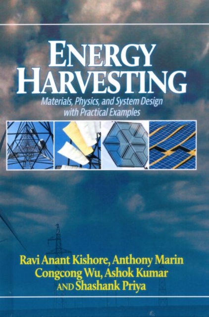 Energy Harvesting : Materials, Physics and System Design with Practical Examples, Hardback Book
