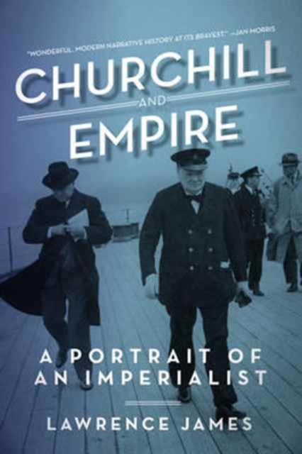 Churchill and Empire - A Portrait of an Imperialist,  Book