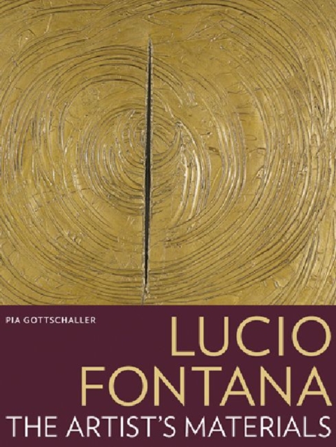 Lucio Fontana - The Artist's Materials, Paperback / softback Book