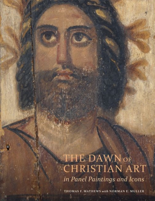 The Dawn of Christian Art - In Panel Painings and Icons, Hardback Book