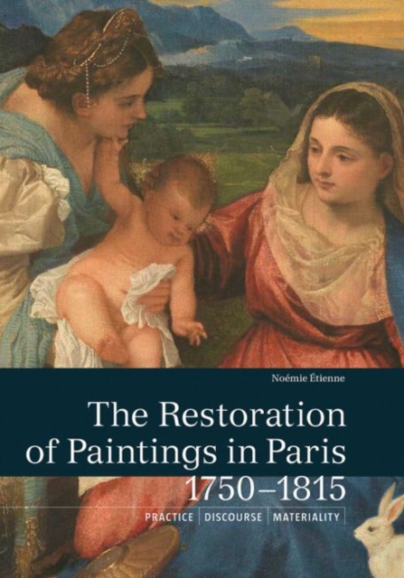 The Restoration of Paintings in Paris, 1750-1815, Paperback / softback Book