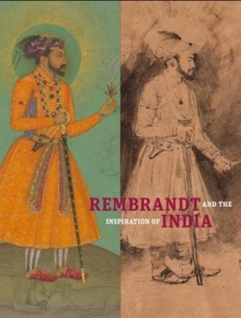 Rembrandt and the Inspiration of India, Hardback Book